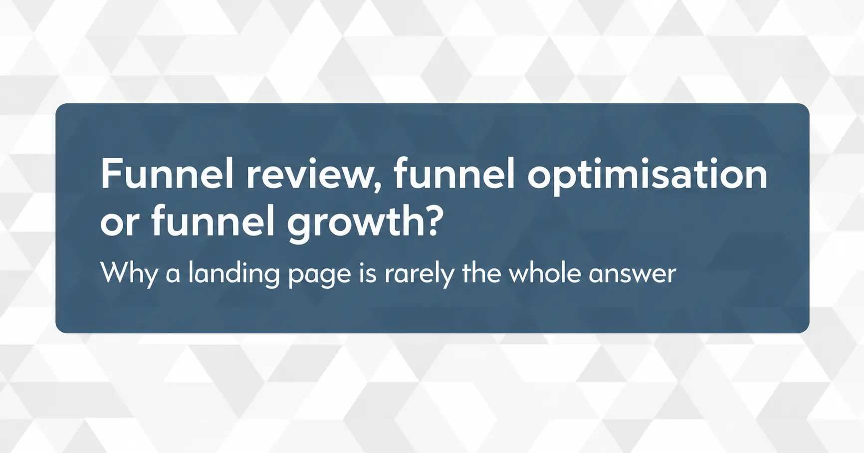 Landing Page vs Funnel Optimisation vs Funnel Growth for SaaS