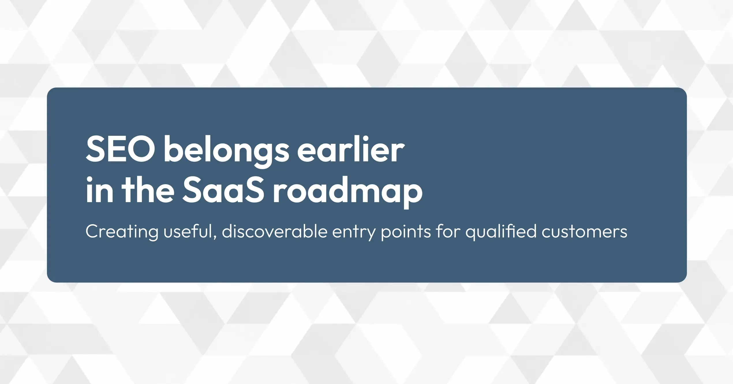 When SEO Should Influence Your SaaS Product Roadmap
